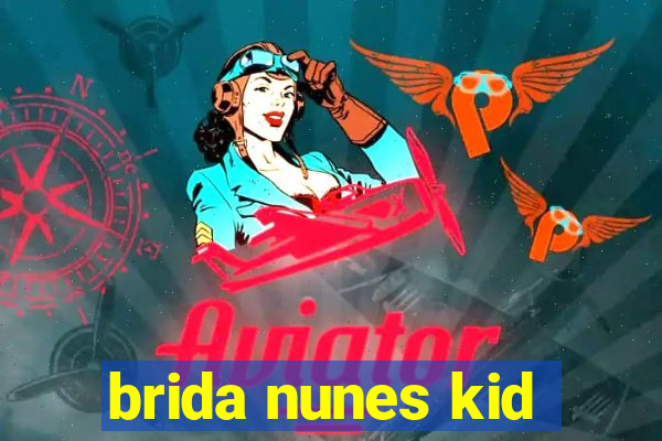 brida nunes kid